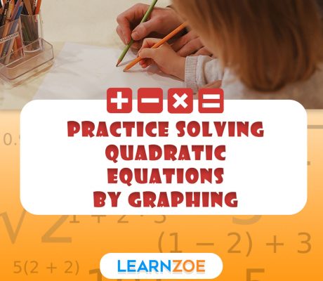 Practice Solving Quadratic Equations by Graphing