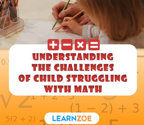 Understanding the Challenges of Child Struggling with Math