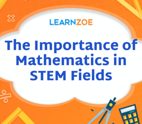 The Importance of Mathematics in STEM Fields