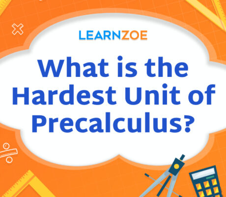 What is the Hardest Unit of Precalculus_